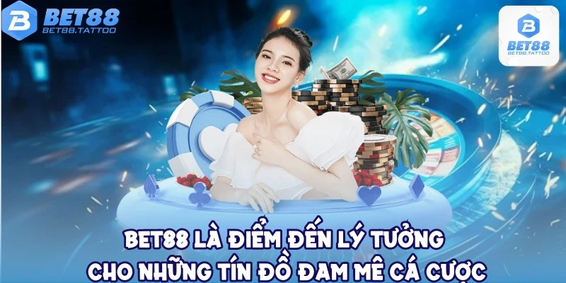 Bet88 là điểm đến lý tưởng cho những tín đồ đam mê cá cược